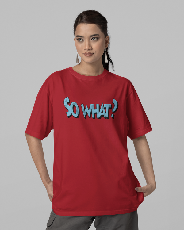 Teen girl wearing oversized graphic t-shirt with 'So What? Quote' design – streetwear style by YoungnCool YnCLife