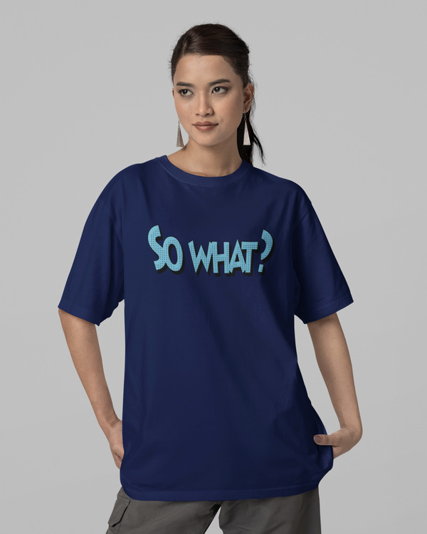 Teen girl wearing oversized graphic t-shirt with 'So What? Quote' design – streetwear style by YoungnCool YnCLife
