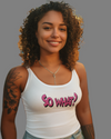 StreetVibe Cropped Tank Top So what